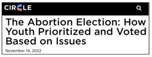 Headline article titled "The Abortion Election: How Youth Prioritized and Voted Based on Issues"